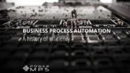 Business Process Automation Is A History Of Efficiency