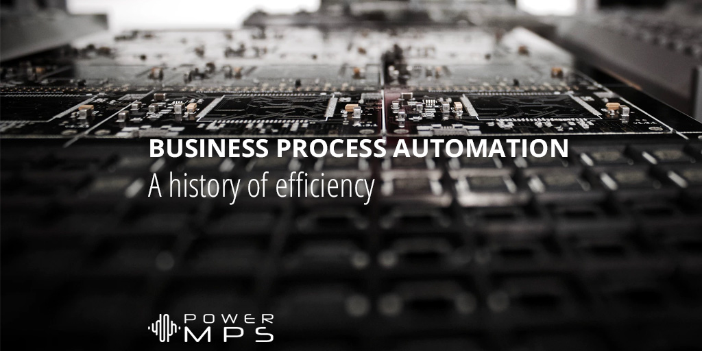 Business Process Automation Is A History Of Efficiency