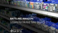 Battling Amazon: Lessons For Ink And Toner Dealers