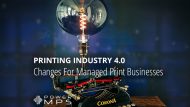 Printing Industry 4.0 – Changes For Managed Print Businesses